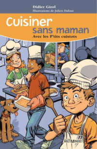 Girol Didier — Cuisiner sans maman