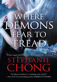 Chong Stephanie — Where Demons Fear to Tread (The Company of Angels #1)