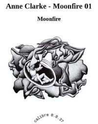 Clarke Anne — Moonfire