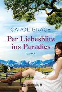 Carol Grace — Per Liebesblitz ins Paradies