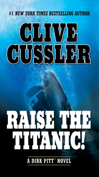 Clive Cussler — Raise the Titanic!