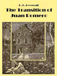 Lovecraft, Howard Phillips — The Transition of Juan Romero