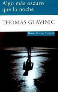 Glavinic Thomas — Algo Más Oscuro Que La Noche
