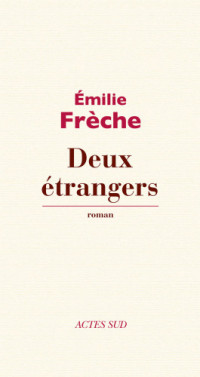 Emilie Frèche — Deux étrangers