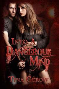 Gerow Tina — Into a Dangerous Mind
