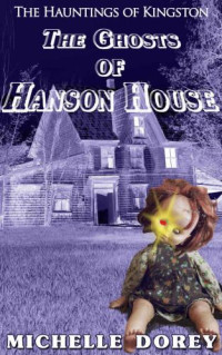 Dorey Michelle — The Ghosts of Hanson House