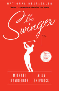 Michael Bamberger,  Alan Shipnuck — The Swinger
