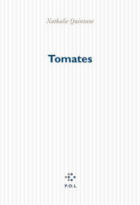 Nathalie Quintane — Tomates