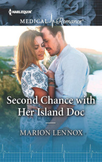 Marion Lennox — Second Chance with Her Island Doc: Get swept away with this sparkling summer romance!