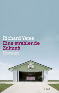 Yates Richard — Eine strahlende Zukunft