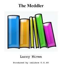 Niven Larry — The Meddler