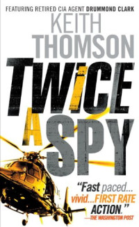 Thomson Keith — Twice a Spy