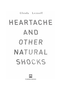 Leznoff Glenda — Heartache and Other Natural Shocks