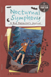 J. A. Watson — Nocturnal Symphony: A Bat Detector's Journal