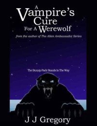 Gregory, John James — A Vampire's Cure for a Werewolf