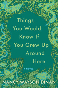 Nancy Wayson Dinan — Things You Would Know if You Grew Up Around Here