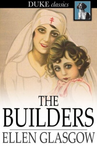 Ellen Glasgow — The Builders