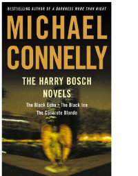 Michael Connelly — The Harry Bosch Novels Volume 1