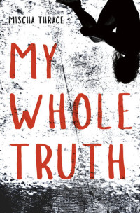 Mischa Thrace — My Whole Truth