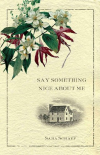 Sara Schaff — Say Something Nice About Me