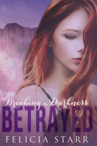 Starr Felicia — Betrayed