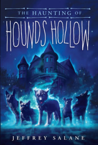 Salane Jeffrey — The Haunting of Hounds Hollow