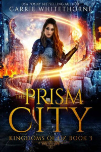 Carrie Whitethorne — The Prism City