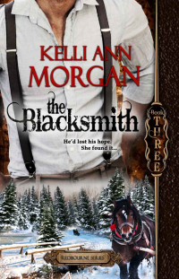 Morgan, Kelli Ann — The Blacksmith: Ethan's Story