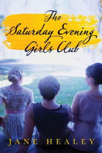Jane Healey — The Saturday Evening Girls Club