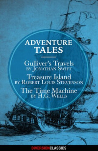 Jonathan Swift - Robert Louis Stevenson — Adventure Tales - Diversion Classics