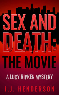 Henderson, J J — Sex and Death: The Movie