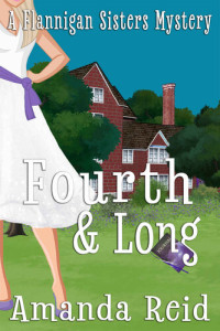 Amanda Reid — Fourth and Long: A Flannigan Sisters Mystery