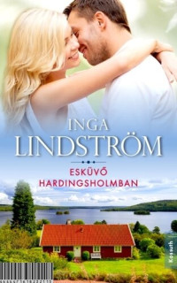 Inga Lindström — Esküvő Hardingsholmban