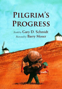 Gary D. Schmidt — Pilgrim's Progress