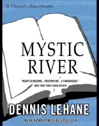 Lehane Dennis — Mystic River