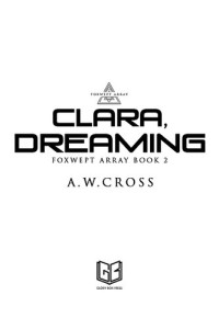 A.W. Cross — Clara, Dreaming: A Futuristic Romance Retelling of The Sandman