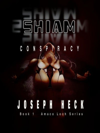 Heck Joseph — SHIAM Conspiracy