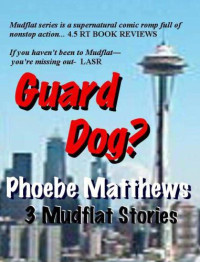 Matthews Phoebe — Guard Dog