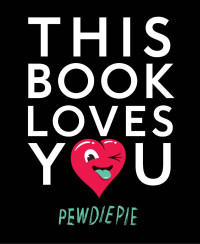 PewDiePie — This Book Loves You