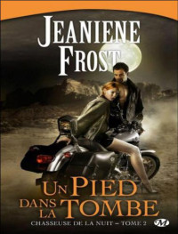 Frost Jeaniene — Un Pied dans la Tombe