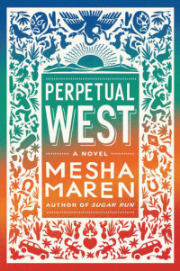Mesha Maren — Perpetual West