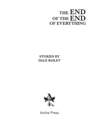 Bailey Dale — The End of the End of Everything