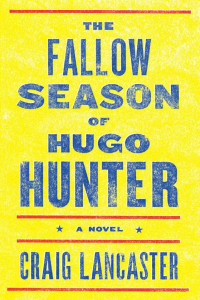 Lancaster Craig — The Fallow Season of Hugo Hunter