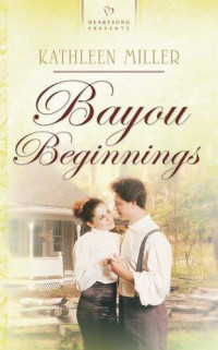 Y'Barbo, Kathleen Miller — Bayou Beginnings