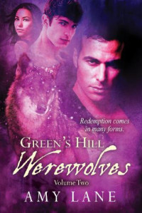 Lane Amy — Greens Hill Werewolves, Volume 2 (Becoming; Being)