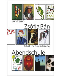 Ban Zsofia — Abendschule: Fibel fuer Erwachsene