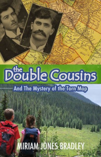 Miriam Jones Bradley — The Double Cousins and the Mystery of the Torn Map