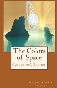 Bradley, Marion Zimmer — The Colors of Space: Collector's Edition