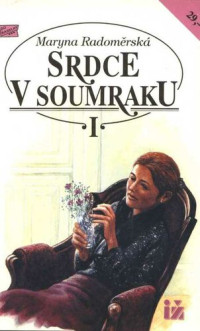 Hůrková-Radoměrská, Marie — Radoměrská, Marie - Srdce v soumraku