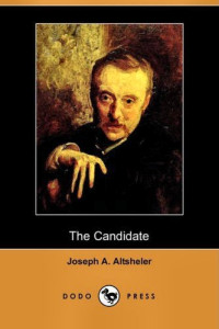 Altsheler, Joseph A — The Candidate